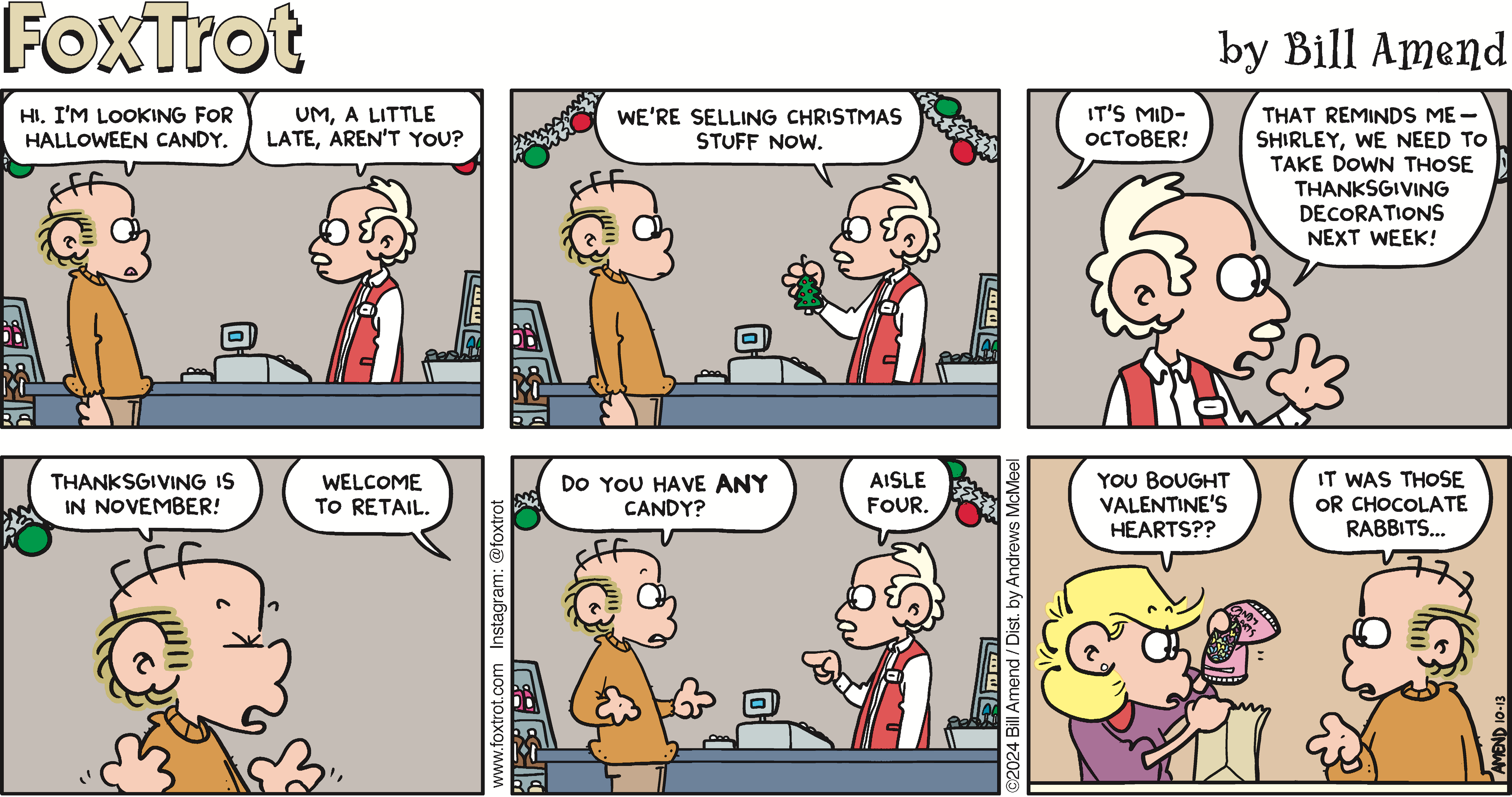 Comic strip from FoxTrot by Bill Amend, featuring a humorous exchange about holiday candy shopping. A customer inquires about Halloween candy, only to be informed by a store clerk that they are currently selling Christmas items. The dialogue highlights the absurdity of holiday commercialization, with references to Thanksgiving and Valentine's Day, showcasing the challenges of retail during overlapping holiday seasons.