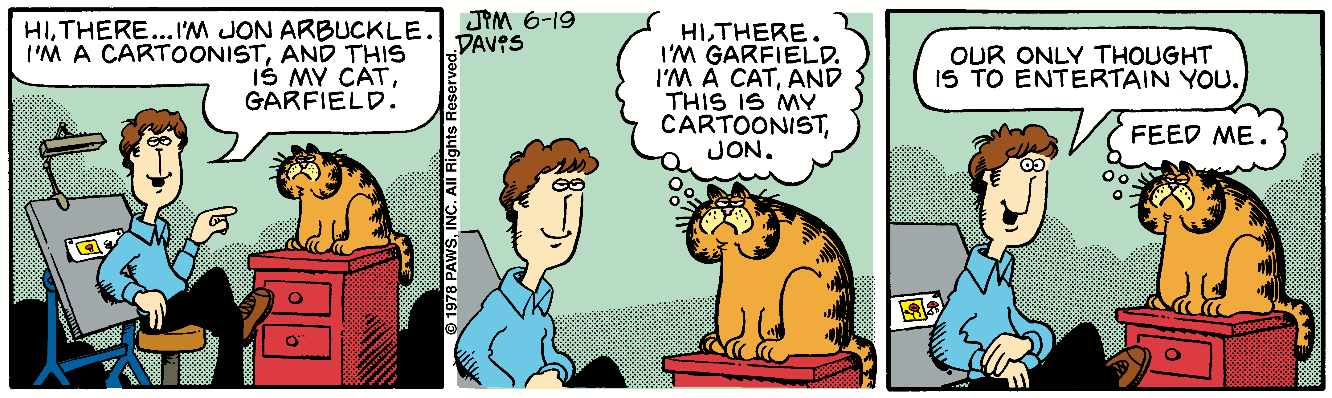 Cartoon featuring Jon Arbuckle, a cartoonist, sitting at a drawing table with his cat Garfield. Jon introduces himself and Garfield, who humorously states their only thought is to entertain viewers, with a comedic twist about needing food.