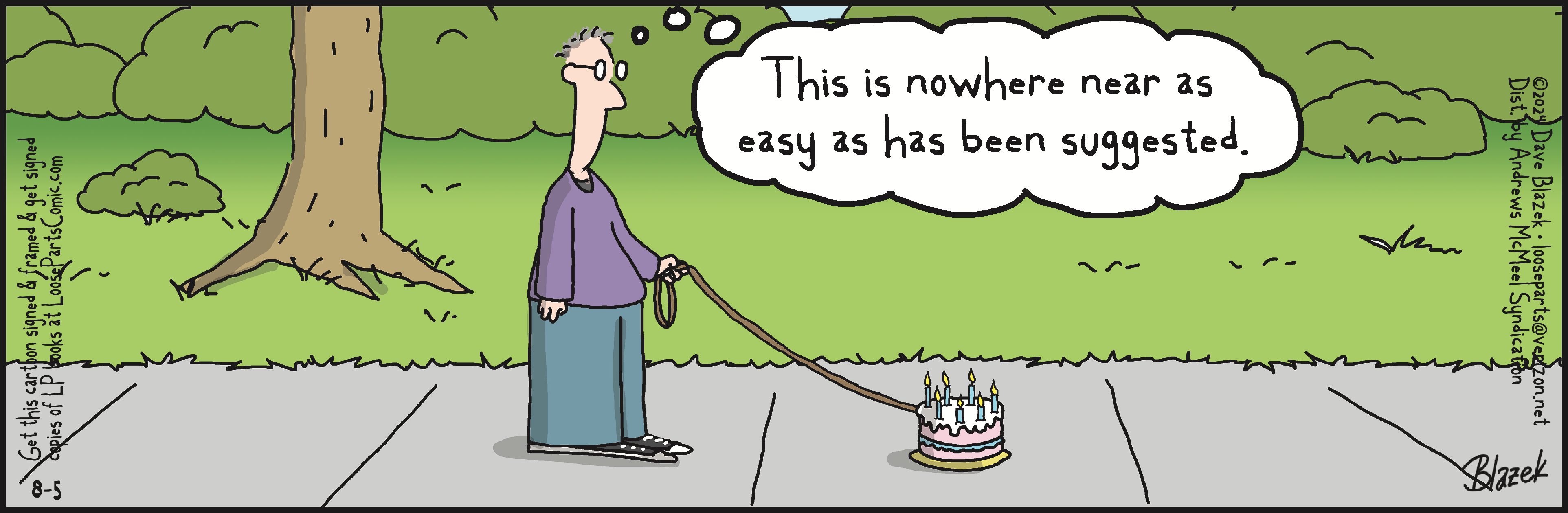 A cartoon of a man standing on a sidewalk, looking puzzled while holding a leash attached to a birthday cake with candles. The scene is set in a park with trees and bushes in the background. The thought bubble above him expresses his frustration about the difficulty of the situation, humorously suggesting it's not as easy as it seems.